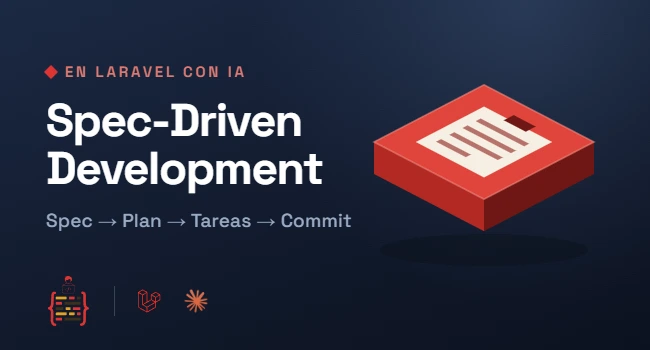 Spec-Driven Development en Laravel con IA
